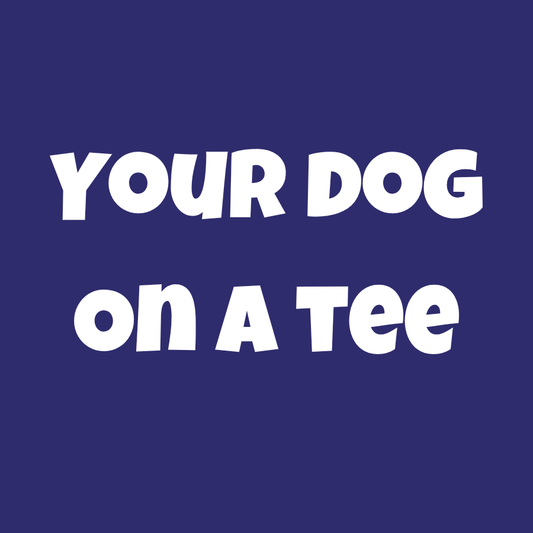 Your Dog On A Tee