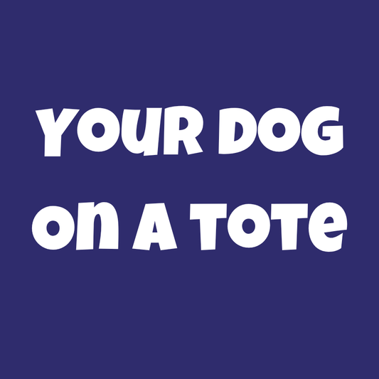 Your Dog On A Tote
